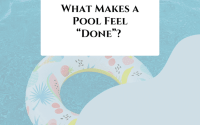 What Makes a Pool Feel “Done”?